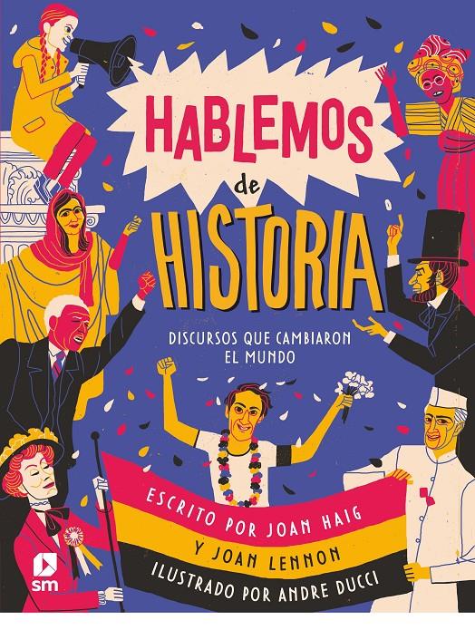 HABLEMOS DE HISTORIA. DISCURSOS QUE CAMBIARON EL MUNDO | 9788413924366 | HAIG, JOAN/LENNON, JOAN