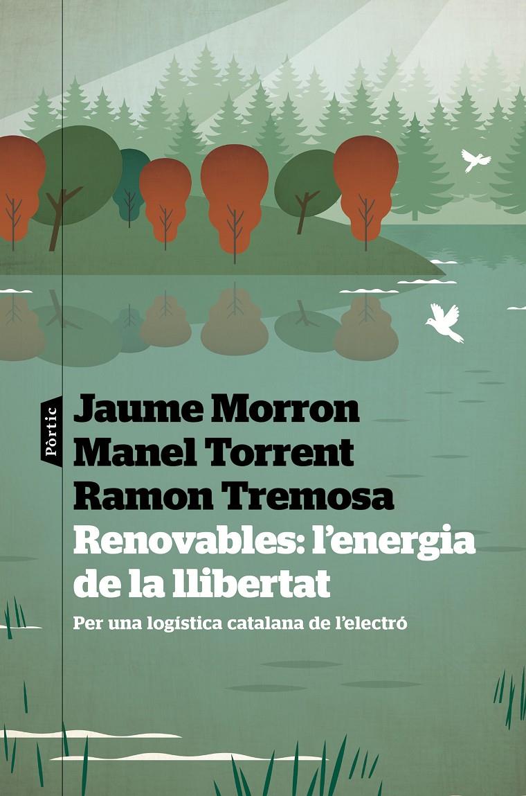 RENOVABLES: L'ENERGIA DE LA LLIBERTAT | 9788498095487 | TREMOSA, RAMON/MORRON, JAUME/TORRENT, MANEL