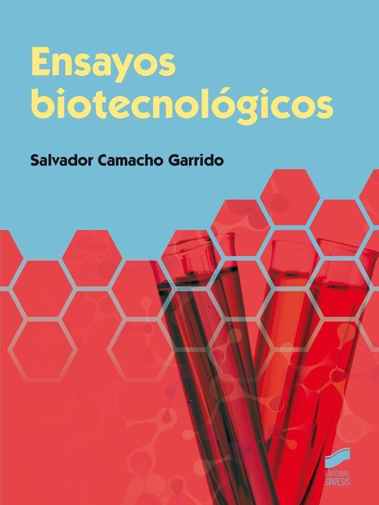 ENSAYOS BIOTECNOLÓGICOS | 9788490771235 | CAMACHO GARRIDO, SALVADOR