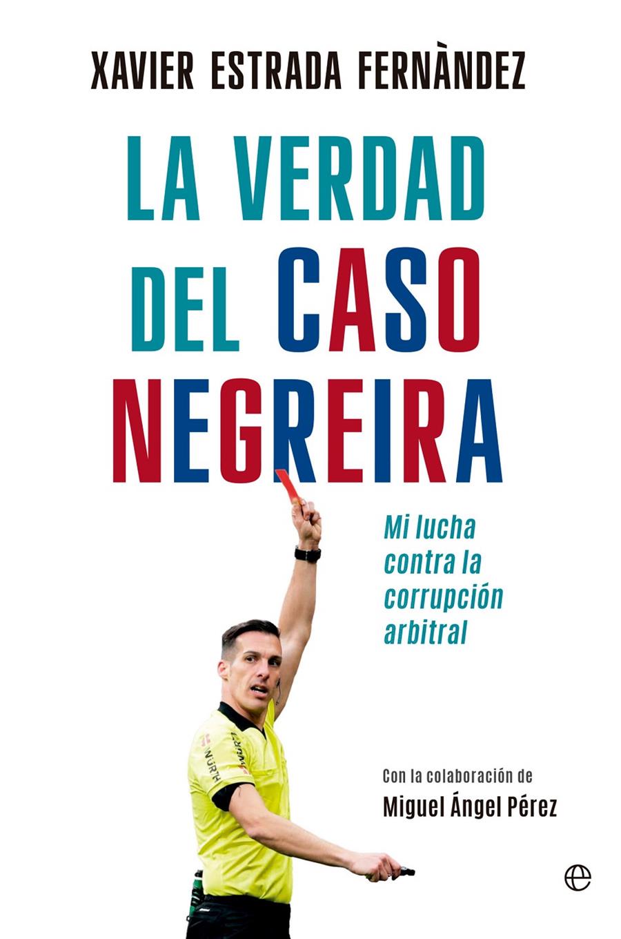 LA VERDAD DEL CASO NEGREIRA | 9788413847894 | ESTRADA FERNÁNDEZ, XAVIER