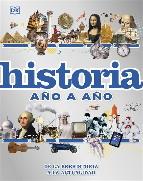 HISTORIA AÑO A AÑO. DE LA PREHISTORIA A LA ACTUALIDAD | 9780241559710 | DK,