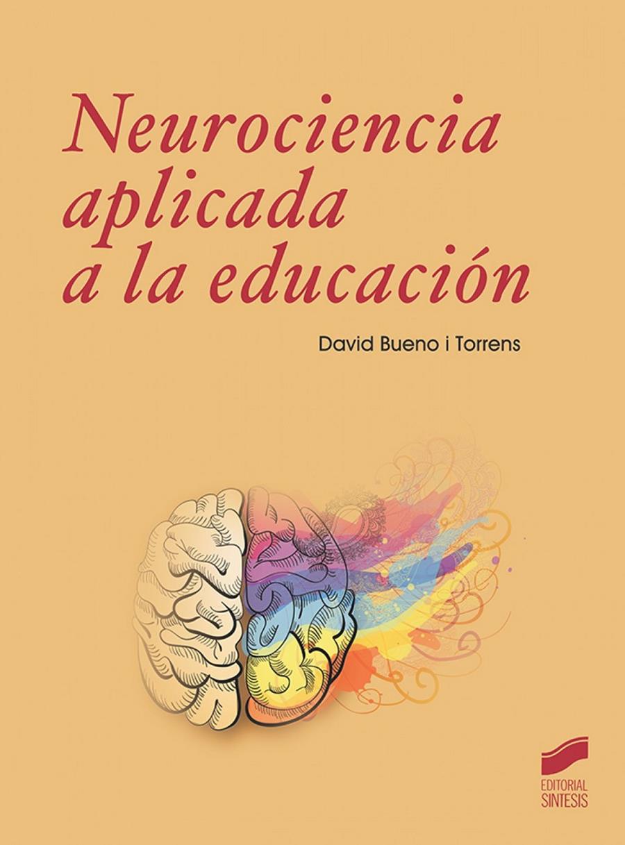 NEUROCIENCIA A APLICADA A LA EDUCACIÓN | 9788491714200 | BUENO I TORRENS, DAVID