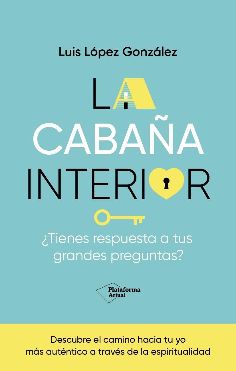 LA CABAÑA INTERIOR | 9788419655288 | LÓPEZ GONZÁLEZ, LUIS
