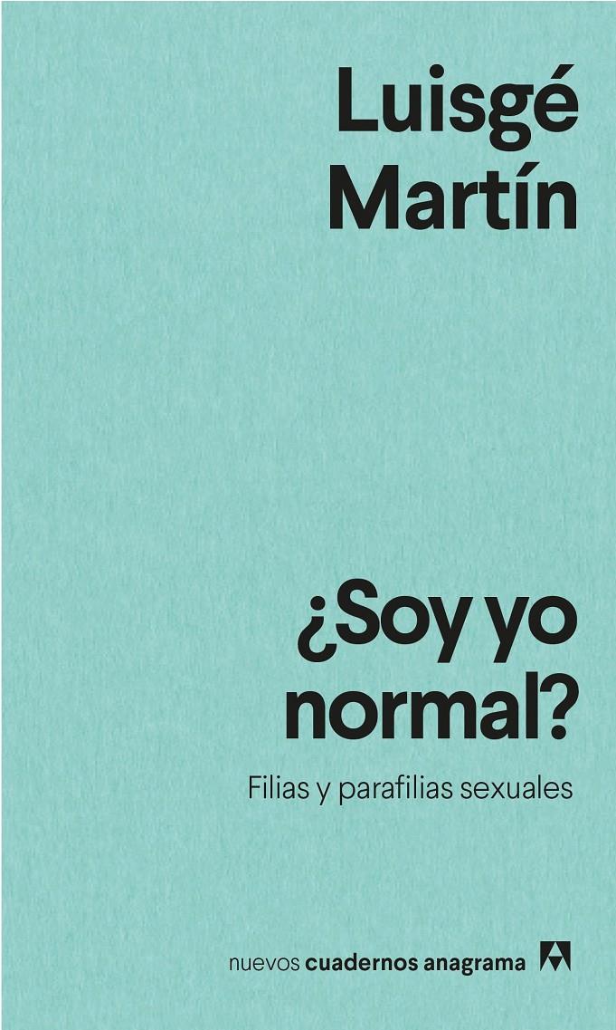 ¿SOY YO NORMAL? FILIAS Y PARAFILIAS SEXUALES | 9788433916594 | MARTÍN, LUISGÉ