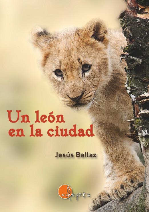 UN LEON EN LA CIUDAD | 9788412304350 | JESUS BALLAZ