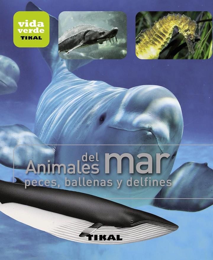 ANIMALES DEL MAR. PECES, BALLENAS Y DELFINES | 9788499281384 | VARIOS AUTORES