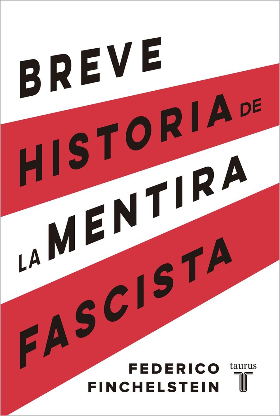 BREVE HISTORIA DE LA MENTIRA FASCISTA | 9788430624638 | FINCHELSTEIN, FEDERICO