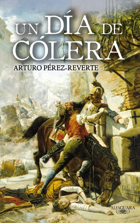 UN DIA DE COLERA | 9788420472805 | PEREZ-REVERTE, ARTURO