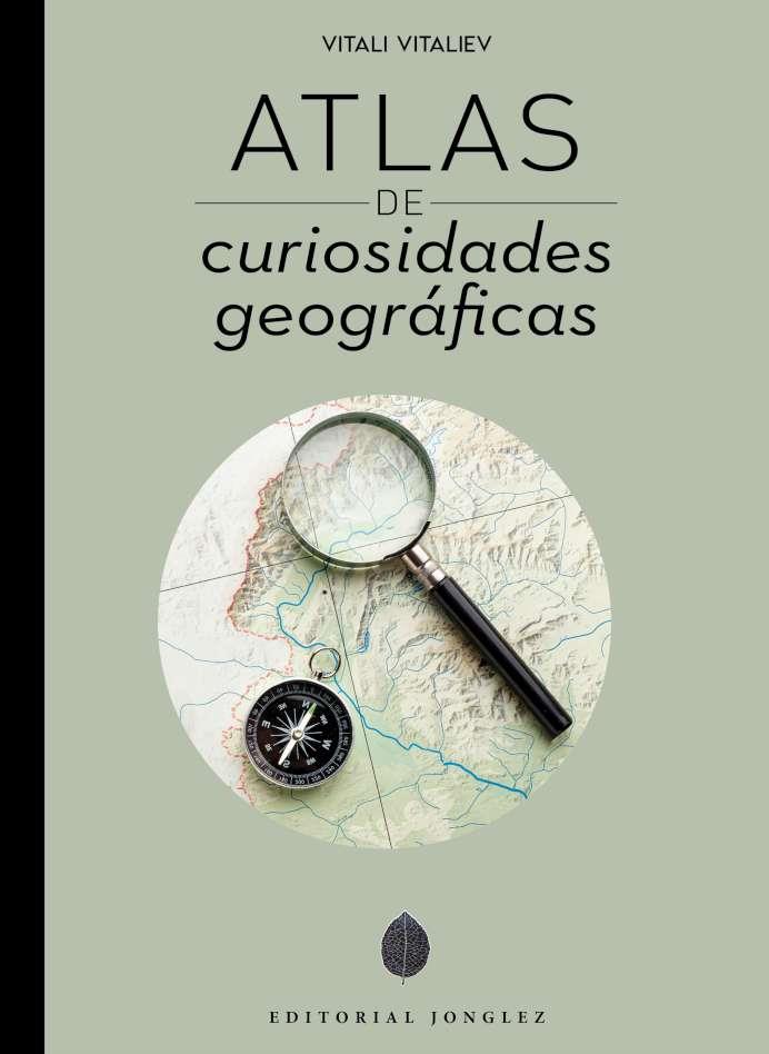 ATLAS DE CURIOSIDADES GEOGRAFICAS | 9782361956127 | VITALIEV, VITALI