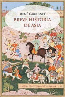 BREVE HISTORIA DE ASIA | 9788412176315 | GROUSSET, RENÉ