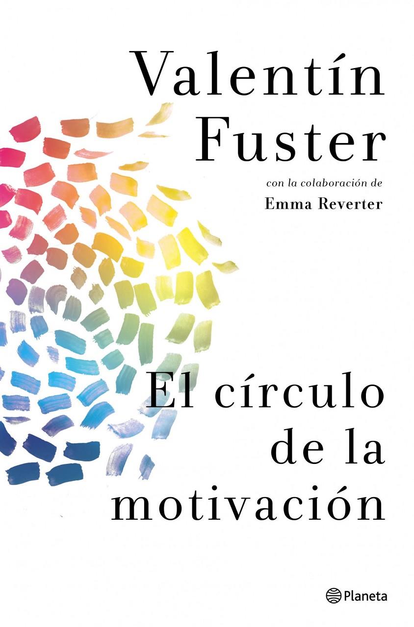 EL CÍRCULO DE LA MOTIVACIÓN | 9788408037842 | FUSTER, VALENTÍN / EMMA REVERTER