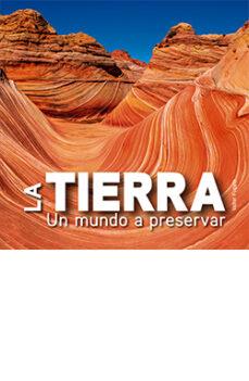 LA TIERRA. UN MUNDO A PRESERVAR | 9788419282354