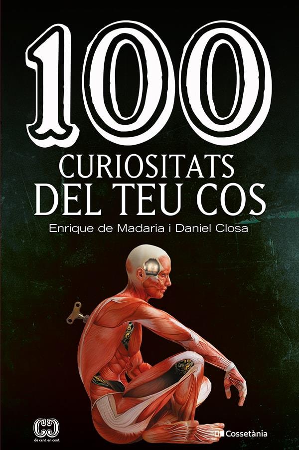 100 CURIOSITATS DEL TEU COS | 9788413562032 | DE MADARIA PASCUAL, ENRIQUE/CLOSA AUTET, DANIEL