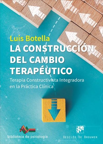 LA CONSTRUCCIÓN DEL CAMBIO TERAPÉUTICO. TERAPIA CONSTRUCTIVISTA INTEGRADORA EN L | 9788433031242 | BOTELLA GARCÍA DEL CID, LUIS