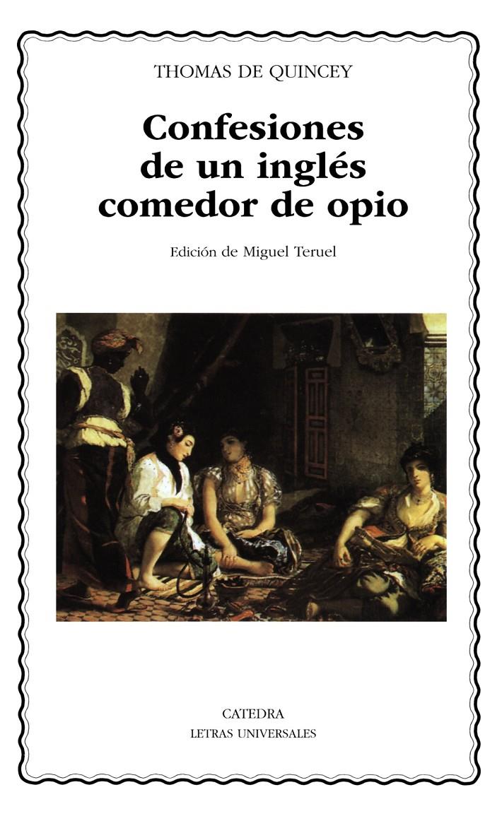 CONFESIONES DE UN INGLES COMEDOR DE OPIO | 9788437615592 | DE QUINCEY, THOMAS