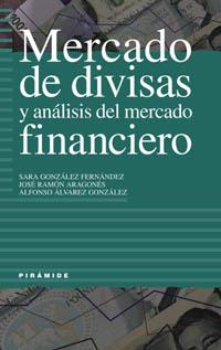MERCADO DE DIVISAS Y ANALISIS DEL MERCADO FINANCIERO | 9788436815559 | GONZALEZ, S., ARAGONES, J.R. Y ALVAREZ, A.