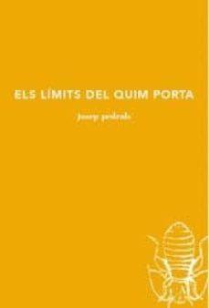 ELS LÍMITS DEL QUIM PORTA | 9788494833243 | PEDRALS, JOSEP