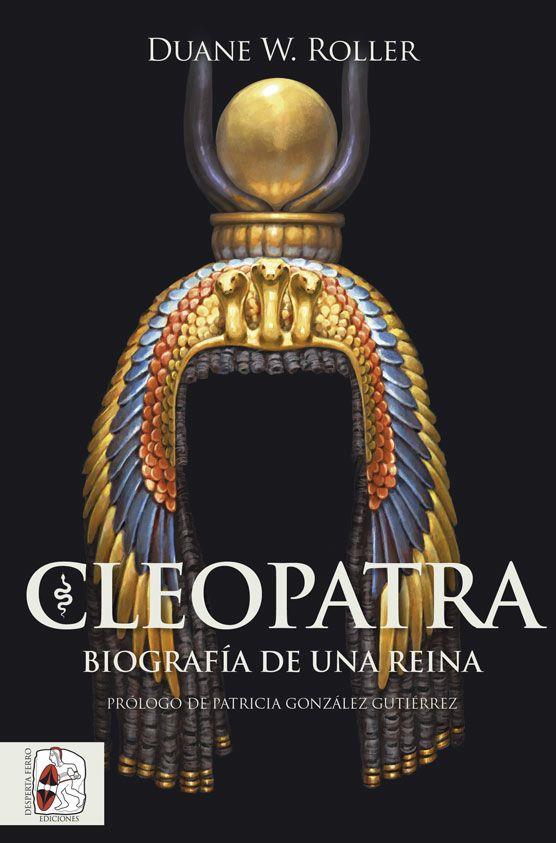 CLEOPATRA. BIOGRAFÍA DE UNA REINA | 9788412658842 | ROLLER, DUANE W.
