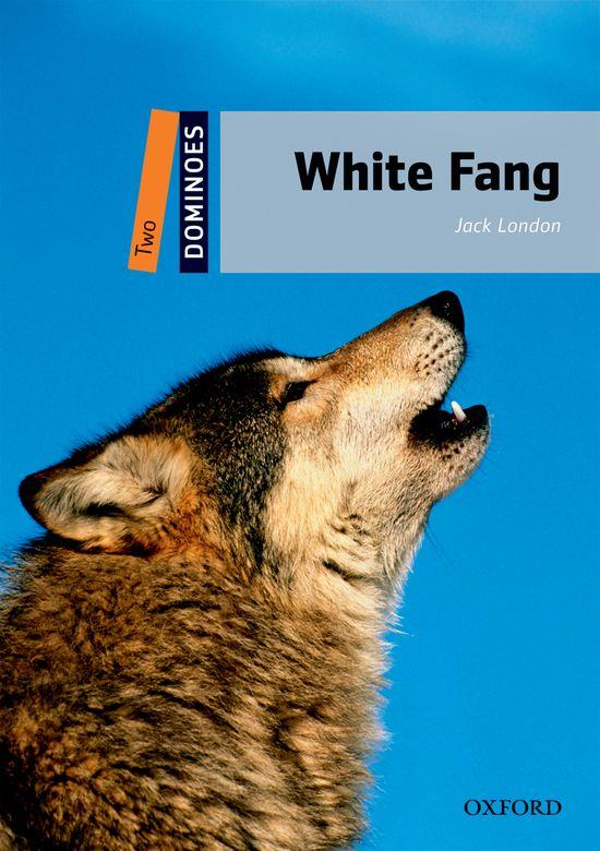 WHITE FANG. DOMINOES LEVEL 2  | 9780194248341 | JACK LONDON/JOHN ESCOTT