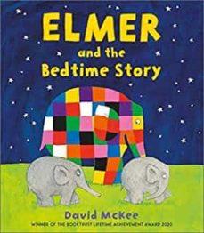 ELMER AND THE BEDTIME STORY | 9781839130953 | MCKEE, DAVID