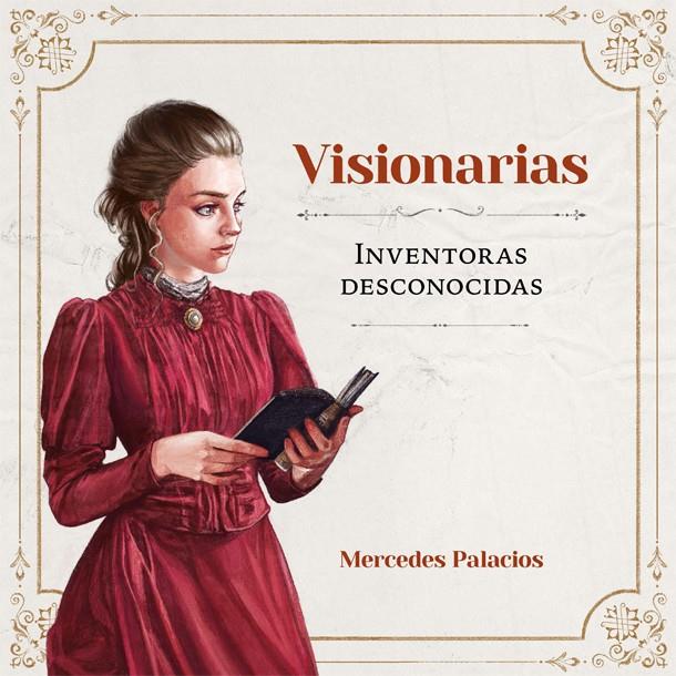 VISIONARIAS. INVENTORAS DESCONOCIDAS | 9788416670888 | PALACIOS, MERCEDES