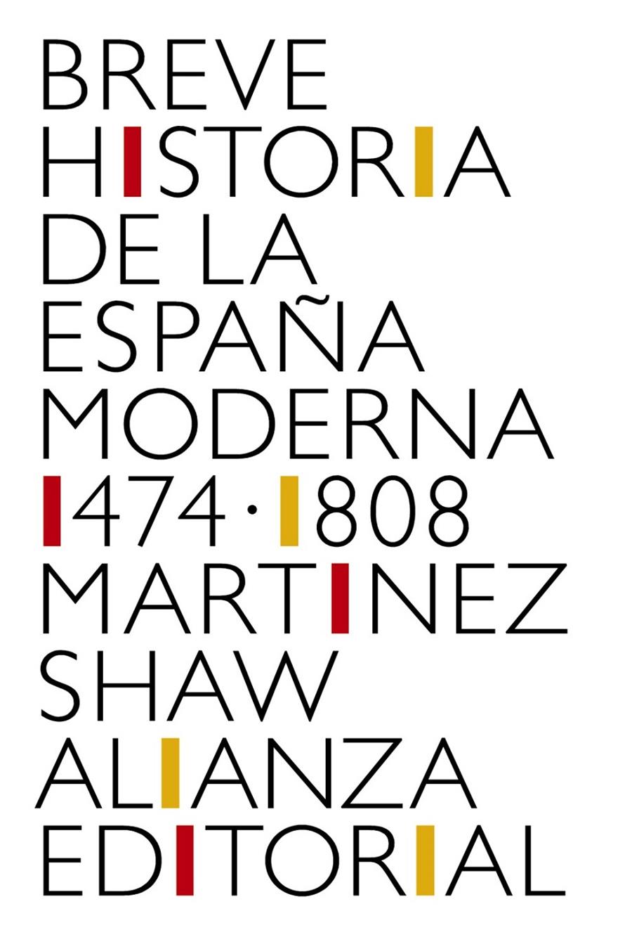 BREVE HISTORIA DE LA ESPAÑA MODERNA (1474-1808) | 9788491819783 | MARTÍNEZ SHAW, CARLOS