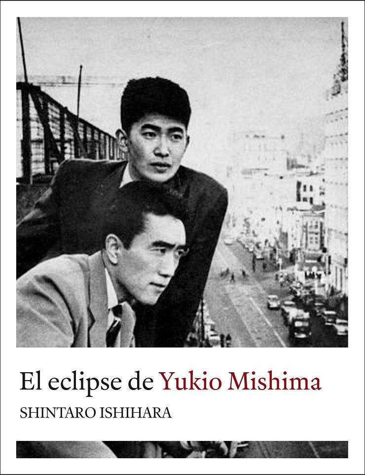 EL ECLIPSE DE YUKIO MISHIMA | 9788494235733 | ISHIHARA, SHINTARO