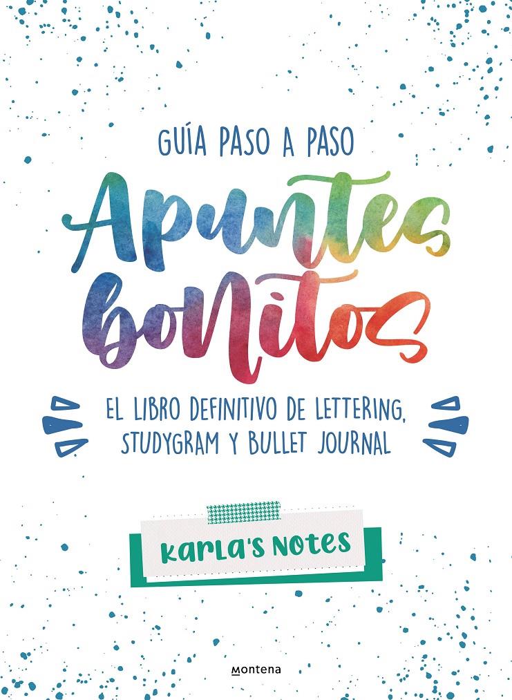 APUNTES BONITOS: GUÍA PASO A PASO DE LETTERING, STUDYGRAM Y BULLET JOURNAL | 9788418483028 | KARLA'S NOTES