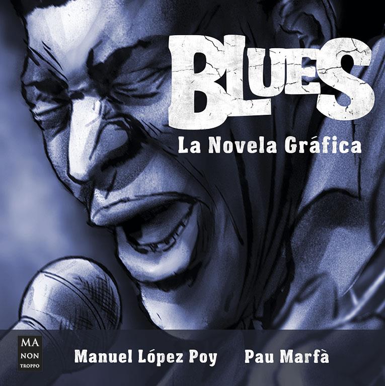 BLUES. LA NOVELA GRAFICA | 9788418703447 | MANUEL LOPEZ POY I PAU MARFÀ