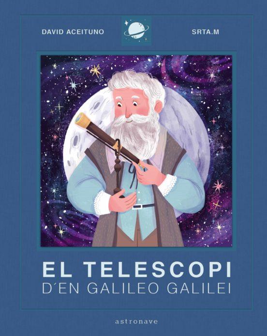 EL TELESCOPI D'EN GALILEO GALILEI | 9788467943443 | DAVID ACEITUNO I SRTA. M