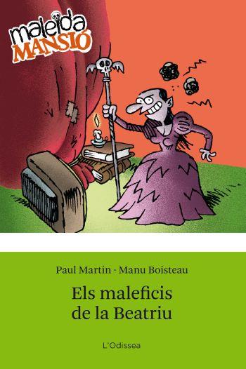 ELS MALEFICIS DE LA BEATRIU | 9788499322742 | MARTIN, PAUL/ BOISTEAU, MANU