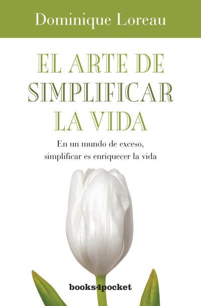 EL ARTE DE SIMPLIFICAR LA VIDA | 9788492801886 | LOREAU, DOMINIQUE