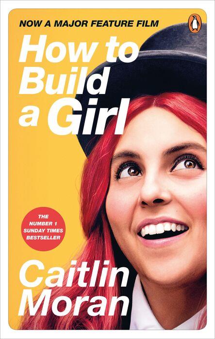 HOW TO BUILD A GIRL | 9781529103199 | CAITLIN MORAN