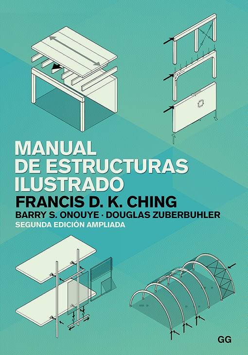 MANUAL DE ESTRUCTURAS ILUSTRADO | 9788425232725 | CHING, FRANCIS D. K./ONOUYE, BARRY S./ZUBERBUHLER, DOUGLAS