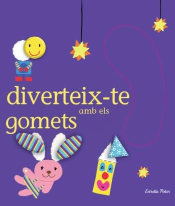DIVERTEIX-TE AMB ELS GOMETS | 9788499323053 | MADELEINE DENY