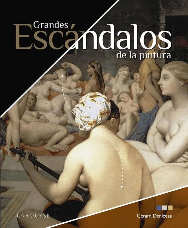 GRANDES ESCÁNDALOS DE LA PINTURA | 9788418473074 | DENIZEAU, GÉRARD