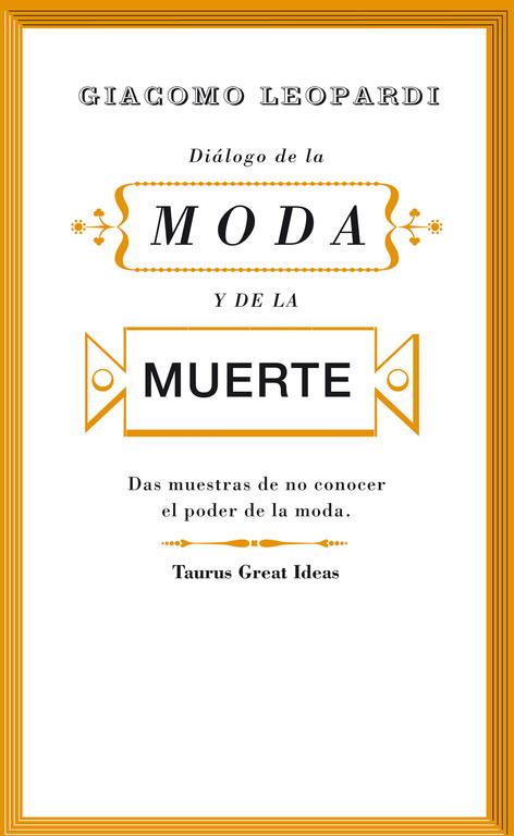 DIÁLOGO DE LA MODA Y DE LA MUERTE (SERIE GREAT IDEAS 30) | 9788430607242 | LEOPARDI, GIACOMO