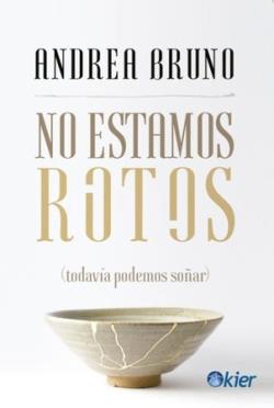 NO ESTAMOS ROTOS | 9788418801211 | BRUNO, ANDREA