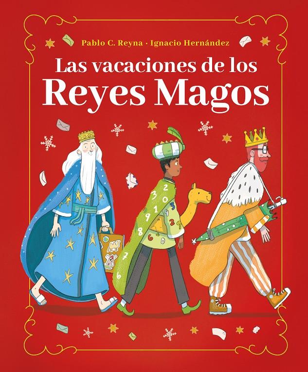 LAS VACACIONES DE LOS REYES MAGOS | 9788418538582 | REYNA, PABLO C.