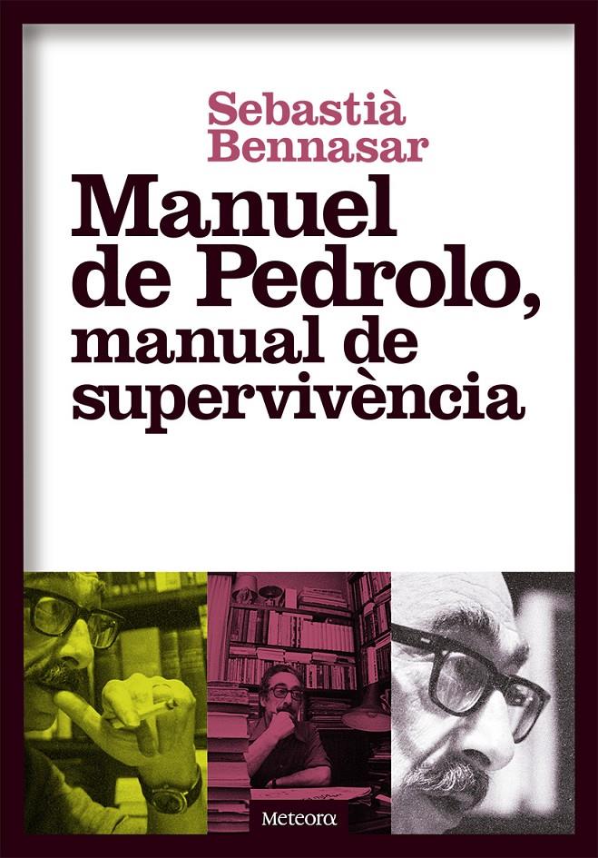 MANUEL DE PEDROLO, MANUAL DE SUPERVIVèNCIA | 9788494698248 | BENNASAR LLOBERA, SEBASTIà