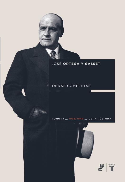 OBRAS COMPLETAS. TOMO IX (1933/1948) [OBRA PÓSTUMA] | 9788430606672 | ORTEGA Y GASSET, JOSÉ