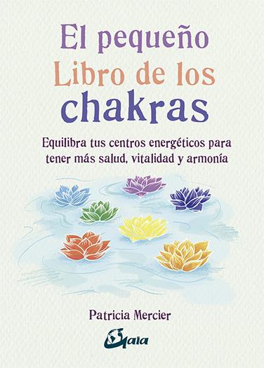 EL PEQUEÑO LIBRO DE LOS CHAKRAS | 9788484456834 | MERCIER, PATRICIA