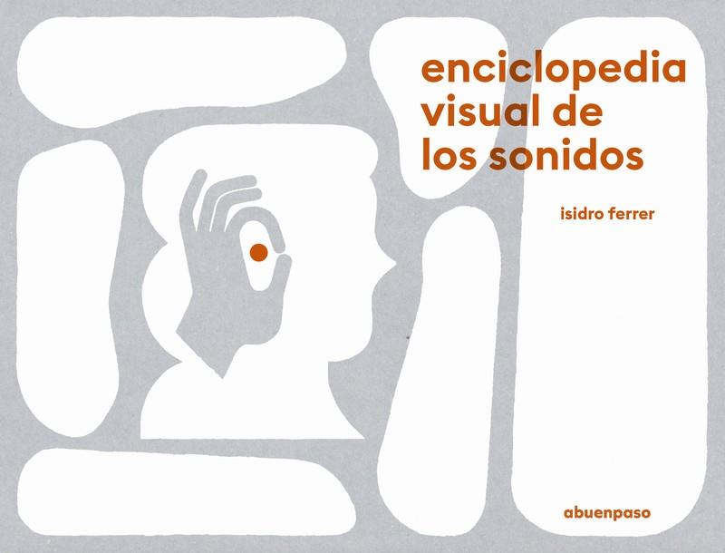 ENCICLOPEDIA VISUAL DE LOS SONIDOS | 9788417555504 | ISIDRO FERRER