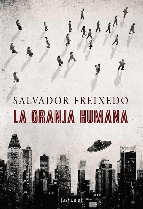 LA GRANJA HUMANA | 9788494248436 | FREIXEDO TABARES, SALVADOR