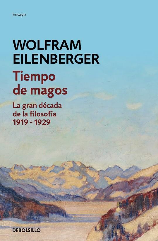 TIEMPO DE MAGOS. LA GRAN DÉCADA DE LA FILOSOFÍA: 1919-1929 | 9788466360463 | EILENBERGER, WOLFRAM