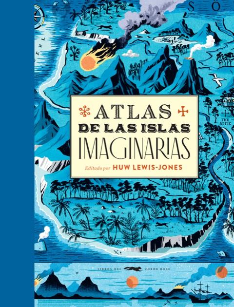 ATLAS DE LAS ISLAS IMAGINARIAS | 9788412152135 | HUW LEWIS-JONES