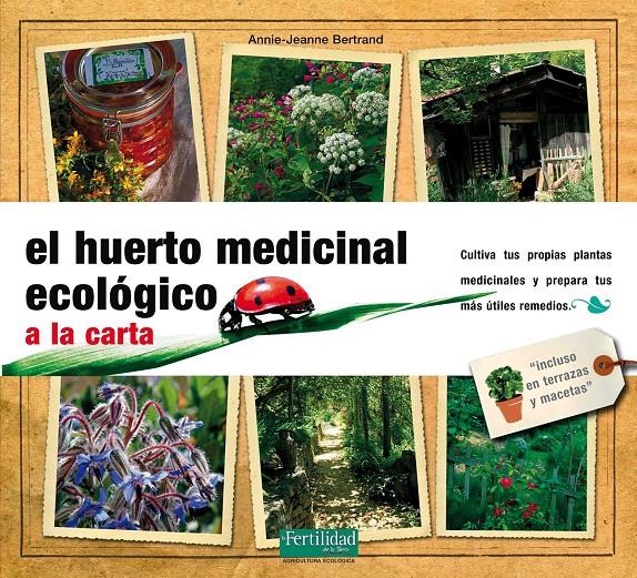 EL HUERTO MEDICINAL ECOLÓGICO | 9788493828967 | BERTRAND, ANNIE JEANNE
