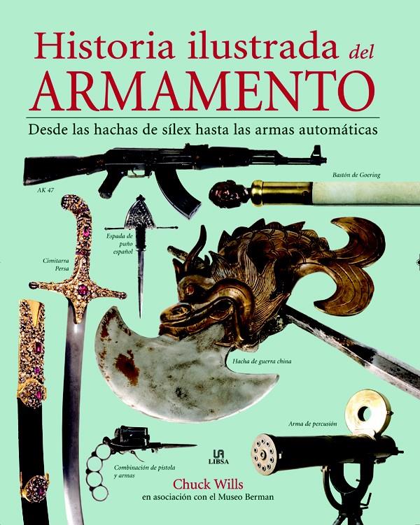 HISTORIA ILUSTRADA DEL ARMAMENTO | 9788466225083 | WILLS, CHUCK/DE MONTOTO COELLO DE PORTUGAL, JAIME
