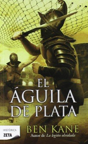EL ÁGUILA DE PLATA (LA LEGIÓN OLVIDADA 2) | 9788498724967 | KANE, BEN