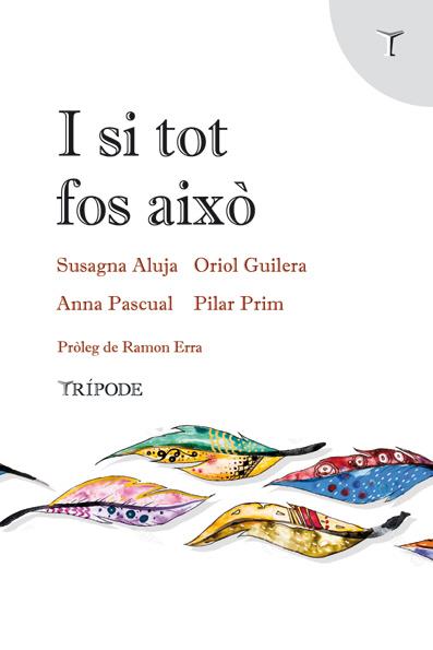 I SI TOT FOS AIXÒ | 9788412392081 | ALUJA, SUSAGNA/GUILERA, ORIOL/PASCUAL, ANNA/PRIM, PILAR